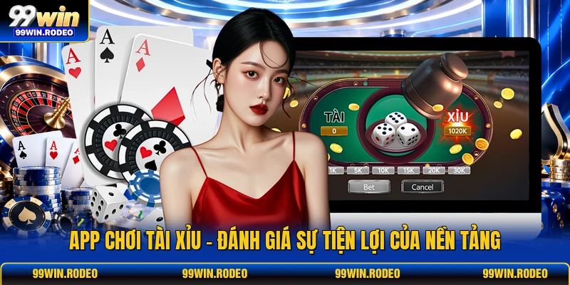 App Chơi Tài Xỉu - Đánh Giá Sự Tiện Lợi Của Nền Tảng 1 App Chơi Tài Xỉu - Đánh Giá Sự Tiện Lợi Của Nền Tảng