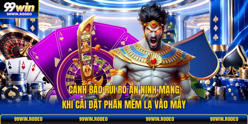 Cảnh báo rủi ro an ninh mạng khi cài đặt phần mềm lạ vào máy Cảnh báo rủi ro an ninh mạng khi cài đặt phần mềm lạ vào máy
