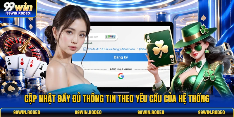 Cập nhật đầy đủ thông tin theo yêu cầu của hệ thống Cập nhật đầy đủ thông tin theo yêu cầu của hệ thống