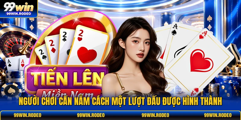 Người chơi cần nắm cách một lượt đấu được hình thành Người chơi cần nắm cách một lượt đấu được hình thành