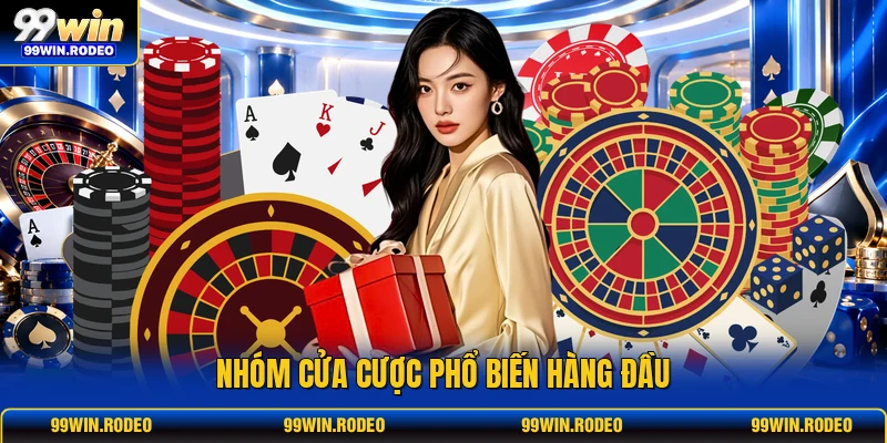 Nhóm cửa cược phổ biến hàng đầu Nhóm cửa cược phổ biến hàng đầu