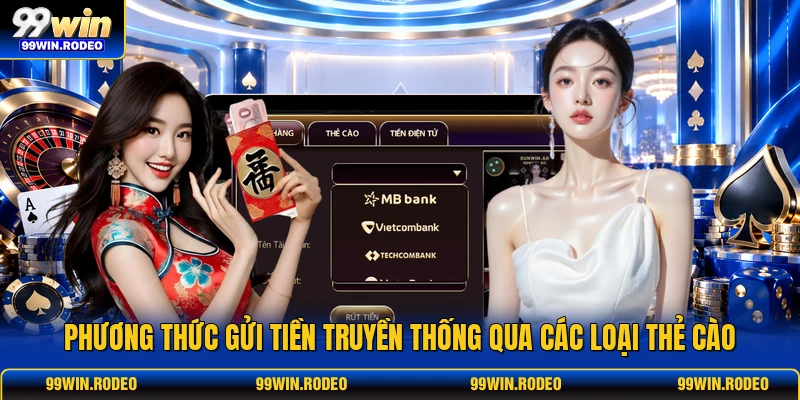 Phương thức gửi tiền truyền thống qua các loại thẻ cào Phương thức gửi tiền truyền thống qua các loại thẻ cào