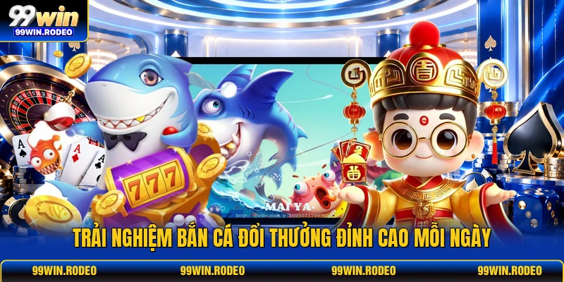 Trải nghiệm bắn cá đổi thưởng đỉnh cao mỗi ngày Trải nghiệm bắn cá đổi thưởng đỉnh cao mỗi ngày