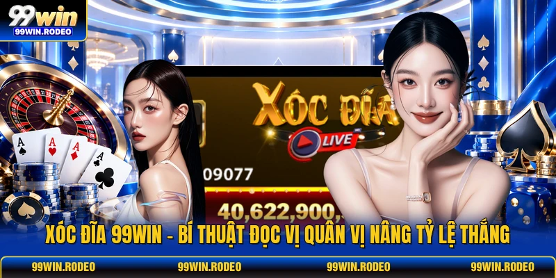 Xóc Đĩa 99WIN - Bí Thuật Đọc Vị Quân Vị Nâng Tỷ Lệ Thắng 1 Xóc Đĩa 99WIN - Bí Thuật Đọc Vị Quân Vị Nâng Tỷ Lệ Thắng